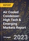 2024 Global Forecast for Air Cooled Condenser (2025-2030 Outlook)-High Tech & Emerging Markets Report - Product Image