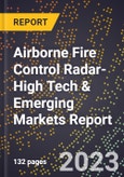 2024 Global Forecast for Airborne Fire Control Radar (2025-2030 Outlook)-High Tech & Emerging Markets Report- Product Image