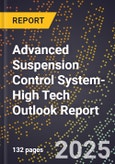 2025 Global Forecast for Advanced Suspension Control System (2026-2031 Outlook)-High Tech Outlook Report- Product Image