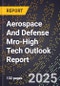 2025 Global Forecast for Aerospace And Defense Mro (2026-2031 Outlook)-High Tech Outlook Report - Product Image
