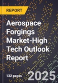 2025 Global Forecast for Aerospace Forgings Market (2026-2031 Outlook)-High Tech Outlook Report- Product Image