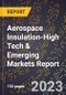 2024 Global Forecast for Aerospace Insulation (2025-2030 Outlook)-High Tech & Emerging Markets Report - Product Thumbnail Image