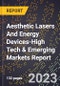 2024 Global Forecast for Aesthetic Lasers And Energy Devices (2025-2030 Outlook)-High Tech & Emerging Markets Report - Product Thumbnail Image