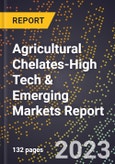 2024 Global Forecast for Agricultural Chelates (2025-2030 Outlook)-High Tech & Emerging Markets Report- Product Image