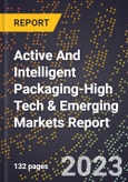 2024 Global Forecast for Active And Intelligent Packaging (2025-2030 Outlook)-High Tech & Emerging Markets Report- Product Image