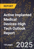 2025 Global Forecast for Active Implanted Medical Devices (2026-2031 Outlook)-High Tech Outlook Report- Product Image