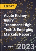 2024 Global Forecast for Acute Kidney Injury Treatment (2025-2030 Outlook)-High Tech & Emerging Markets Report- Product Image