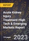 2024 Global Forecast for Acute Kidney Injury Treatment (2025-2030 Outlook)-High Tech & Emerging Markets Report - Product Thumbnail Image