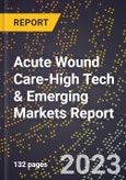 2024 Global Forecast for Acute Wound Care (2025-2030 Outlook)-High Tech & Emerging Markets Report- Product Image
