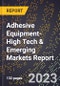 2024 Global Forecast for Adhesive Equipment (2025-2030 Outlook)-High Tech & Emerging Markets Report - Product Thumbnail Image