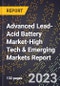 2024 Global Forecast for Advanced Lead-Acid Battery Market (2025-2030 Outlook)-High Tech & Emerging Markets Report - Product Image