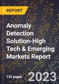 2024 Global Forecast for Anomaly Detection Solution (2025-2030 Outlook)-High Tech & Emerging Markets Report- Product Image