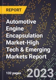 2024 Global Forecast for Automotive Engine Encapsulation Market (2025-2030 Outlook)-High Tech & Emerging Markets Report- Product Image