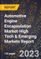 2024 Global Forecast for Automotive Engine Encapsulation Market (2025-2030 Outlook)-High Tech & Emerging Markets Report - Product Image