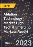 2024 Global Forecast for Ablation Technology Market (2025-2030 Outlook)-High Tech & Emerging Markets Report- Product Image