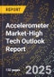 2025 Global Forecast for Accelerometer Market (2026-2031 Outlook)-High Tech Outlook Report - Product Thumbnail Image