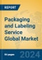 Packaging and Labeling Service Global Market Insights 2023, Analysis and Forecast to 2028, by Manufacturers, Regions, Technology, Application, Product Type - Product Thumbnail Image