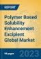 Polymer Based Solubility Enhancement Excipient Global Market Insights 2023, Analysis and Forecast to 2028, by Manufacturers, Regions, Technology, Application, Product Type - Product Image
