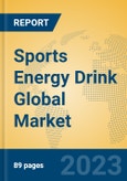 Sports Energy Drink Global Market Insights 2023, Analysis and Forecast to 2028, by Manufacturers, Regions, Technology, Application, Product Type- Product Image