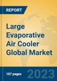 Large Evaporative Air Cooler Global Market Insights 2023, Analysis and Forecast to 2028, by Manufacturers, Regions, Technology, Application, Product Type- Product Image
