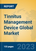 Tinnitus Management Device Global Market Insights 2023, Analysis and Forecast to 2028, by Manufacturers, Regions, Technology, Application, Product Type- Product Image