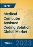 Medical Computer Assisted Coding Solution Global Market Insights 2023, Analysis and Forecast to 2028, by Manufacturers, Regions, Technology, Application, Product Type- Product Image