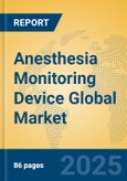 Anesthesia Monitoring Device Global Market Insights 2023, Analysis and Forecast to 2028, by Manufacturers, Regions, Technology, Application, Product Type- Product Image