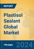 Plastisol Sealant Global Market Insights 2023, Analysis and Forecast to 2028, by Manufacturers, Regions, Technology, Product Type- Product Image