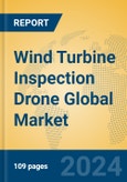 Wind Turbine Inspection Drone Global Market Insights 2023, Analysis and Forecast to 2028, by Manufacturers, Regions, Technology, Application, Product Type- Product Image