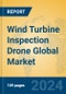 Wind Turbine Inspection Drone Global Market Insights 2023, Analysis and Forecast to 2028, by Manufacturers, Regions, Technology, Application, Product Type - Product Image