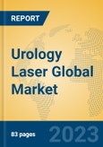 Urology Laser Global Market Insights 2023, Analysis and Forecast to 2028, by Manufacturers, Regions, Technology, Application, Product Type- Product Image