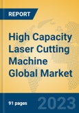 High Capacity Laser Cutting Machine Global Market Insights 2023, Analysis and Forecast to 2028, by Manufacturers, Regions, Technology, Application, Product Type- Product Image
