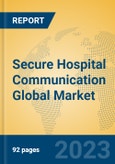 Secure Hospital Communication Global Market Insights 2023, Analysis and Forecast to 2028, by Market Participants, Regions, Technology, Application, Product Type- Product Image