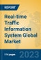Real-time Traffic Information System Global Market Insights 2023, Analysis and Forecast to 2028, by Market Participants, Regions, Technology, Product Type - Product Thumbnail Image