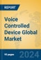 Voice Controlled Device Global Market Insights 2024, Analysis and Forecast to 2029, by Manufacturers, Regions, Technology, Product Type - Product Thumbnail Image