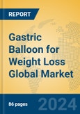 Gastric Balloon for Weight Loss Global Market Insights 2024, Analysis and Forecast to 2029, by Market Participants, Regions, Technology, Product Type- Product Image