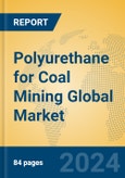 Polyurethane for Coal Mining Global Market Insights 2024, Analysis and Forecast to 2029, by Manufacturers, Regions, Technology, Product Type- Product Image