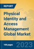 Physical Identity and Access Management Global Market Insights 2023, Analysis and Forecast to 2028, by Market Participants, Regions, Technology, Product Type- Product Image