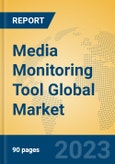 Media Monitoring Tool Global Market Insights 2023, Analysis and Forecast to 2028, by Market Participants, Regions, Technology, Product Type- Product Image
