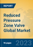 Reduced Pressure Zone Valve Global Market Insights 2023, Analysis and Forecast to 2028, by Manufacturers, Regions, Technology, Application, Product Type- Product Image