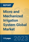 Micro and Mechanized Irrigation System Global Market Insights 2023, Analysis and Forecast to 2028, by Market Participants, Regions, Technology, Application, Product Type- Product Image