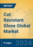 Cut Resistant Glove Global Market Insights 2023, Analysis and Forecast to 2028, by Manufacturers, Regions, Technology, Application, Product Type- Product Image