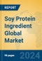 Soy Protein Ingredient Global Market Insights 2024, Analysis and Forecast to 2029, by Manufacturers, Regions, Technology, Product Type - Product Image
