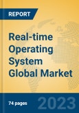 Real-time Operating System Global Market Insights 2023, Analysis and Forecast to 2028, by Market Participants, Regions, Technology, Product Type- Product Image
