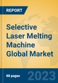 Selective Laser Melting Machine Global Market Insights 2023, Analysis and Forecast to 2028, by Manufacturers, Regions, Technology, Application, Product Type- Product Image