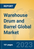 Warehouse Drum and Barrel Global Market Insights 2023, Analysis and Forecast to 2028, by Manufacturers, Regions, Technology, Application, Product Type- Product Image