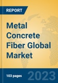 Metal Concrete Fiber Global Market Insights 2023, Analysis and Forecast to 2028, by Manufacturers, Regions, Technology, Application, Product Type- Product Image