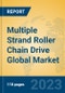 Multiple Strand Roller Chain Drive Global Market Insights 2023, Analysis and Forecast to 2028, by Manufacturers, Regions, Technology, Application, Product Type - Product Thumbnail Image
