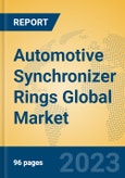 Automotive Synchronizer Rings Global Market Insights 2023, Analysis and Forecast to 2028, by Manufacturers, Regions, Technology, Application, Product Type- Product Image