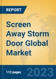 Screen Away Storm Door Global Market Insights 2023, Analysis and Forecast to 2028, by Manufacturers, Regions, Technology, Application, Product Type- Product Image